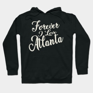 Forever i love Atlanta Hoodie